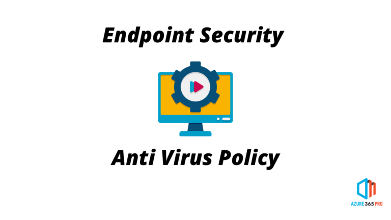 Defender Antivirus Policy in MEM Endpoint Security