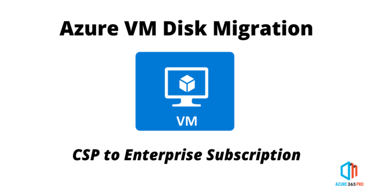 Azure CSP to Enterprise Tenant VM Disk Migration