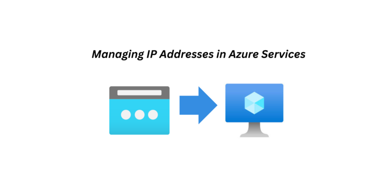 Managing IP Address for Azure Services.