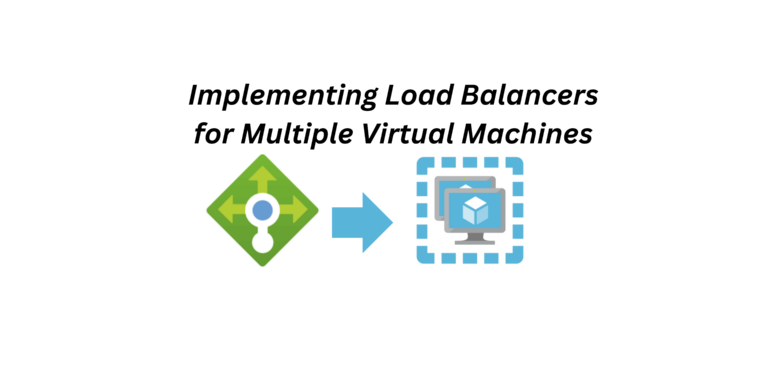 Implementing Load Balancers for Multiple Virtual Machines