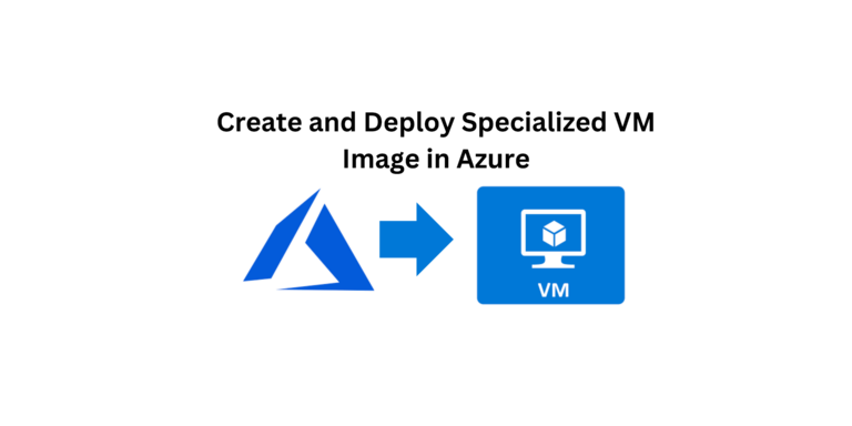 Create and deploy Specialized VM Images in Azure