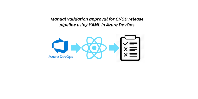 Manual Validation Approval for CI/CD Release Pipeline using YAML in Azure DevOps